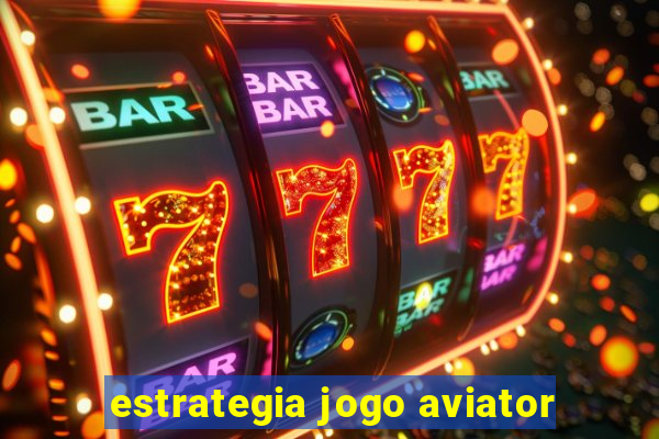 estrategia jogo aviator